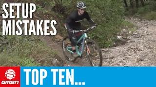 Top 10 MTB Setup Mistakes - And How To Avoid Them!